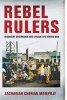 Rebel Rulers - Insurgent Governance and Civilian Life During War (Paperback) - Zachariah Cherian Mampilly Photo