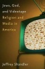 Jews, God, and Videotape - Religion and Media in America (Paperback) - Jeffrey Shandler Photo