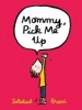 Mommy, Pick Me Up (Hardcover) - Soledad Bravi Photo