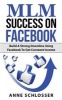 MLM Success on Facebook - Build a Strong Downline Using Facebook to Get Constant Income (Paperback) - Anne Schlosser Photo