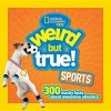 Weird But True Sports - 300 Wacky Facts about Awesome Athletics (Hardcover) - National Geographic Kids Photo