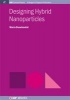 Designing Hybrid Nanoparticles (Paperback) - Maria Benelmekki Photo