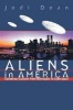 Aliens in America - Conspiracy Cultures from Outerspace to Cyberspace (Paperback, New) - Jodi Dean Photo