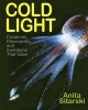 Cold Light - Creatures, Discoveries, and Inventions That Glow (Hardcover) - Anita Sitarski Photo