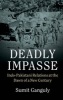 Deadly Impasse - Indo-Pakistani Relations at the Dawn of a New Century (Paperback) - Sumit Ganguly Photo