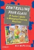 Controlling Your Class - Teacher's Guide to Managing Classroom Behaviour (Paperback) - WN McPhillimy Photo