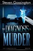 The Diagnosis Is Murder (Paperback) - Steven Gossington Photo