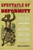 The Spectacle of Deformity - Freak Shows and Modern British Culture (Hardcover) - Nadja Durbach Photo