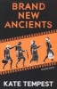 Brand New Ancients (Paperback, Main Market Ed.) - Kate Tempest Photo