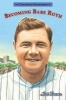 Becoming Babe Ruth (Paperback) - Matt Tavares Photo