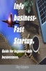 Info Business-Fast Startup. - Guide for Beginners Info Businessmen. Online Business and E-Commerce. Create Your Own Online Business! (Paperback) - MR Oleg Kolpakov Photo