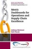 Metric Dashboards for Operations and Supply Chain Excellence (Paperback) - Jaideep Motwani Photo