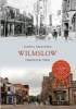 Wilmslow Through Time (Paperback) - Vanessa Greatorex Photo