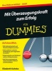 Mit Uberzeugungskraft zum Erfolg Fur Dummies (German, Paperback) - Elizabeth Kuhnke Photo