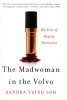 The Madwoman in the Volvo - My Year of Raging Hormones (Hardcover) - Sandra Tsing Loh Photo