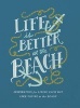 Life is Better at the Beach - Inspirational Rules for Living Each Day Like You're at the Beach (Hardcover) - Thomas Nelson Photo