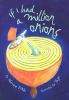 If I Had a Million Onions (Hardcover, New) - Sheree Fitch Photo