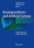 Keratoprostheses and Artificial Corneas - Fundamentals and Surgical Applications (Book, 2014) - Maria Cortina Photo