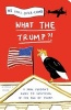 What the Trump?! - A Sane Person's Guide to Surviving in the Age of Trump (Paperback) - Stevens Stevens Photo