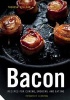 Bacon - Recipes for Curing, Smoking, and Eating (Hardcover) - Theresa Gilliam Photo