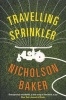 Travelling Sprinkler (Paperback, Main) - Nicholson Baker Photo