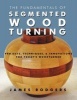 The Fundamentals of Segmented Woodturning - Projects, Techniques & Innovations for Today S Woodturner (Paperback) - James Rodgers Photo