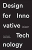 Design for Innovative Technology - From Disruption to Acceptance (Hardcover) - Nicholas Henchoz Photo