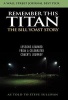 Remember This Titan - The  Story: Lessons Learned from a Celebrated Coach's Journey as Told to Steve Sullivan (Hardcover, 1st Taylor Trade Pub. ed) - Bill Yoast Photo