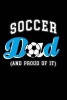 Soccer Dad and Proud of It - Sports Writing Journal Lined, Diary, Notebook for Men & Women (Paperback) - Journals and More Photo