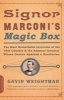 Signor Marconi's Magic Box - The Most Remarkable Invention of the 19th Century and the Amateur Inventor Whose Genius Sparked a Revolution (Paperback, New ed) - Gavin Weightman Photo