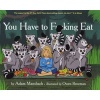 You Have To F***ing Eat (Hardcover) - Adam Mansbach Photo