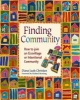 Finding Community - How to Join an Ecovillage or Intentional Community (Paperback) - Diana Leafe Christian Photo