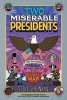 Two Miserable Presidents - Everything Your Schoolbooks Didn't Tell You about the Civil War (Paperback) - Steve Sheinkin Photo