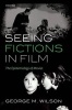 Seeing Fictions in Film - The Epistemology of Movies (Paperback) - George M Wilson Photo