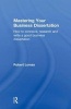 Mastering Your Business Dissertation - How to Conceive, Research and Write a Good Business Dissertation (Hardcover) - Robert Lomas Photo