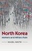 North Korea - Markets and Military Rule (Hardcover) - Hazel Smith Photo