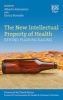 The New Intellectual Property of Health - Beyond Plain Packaging (Hardcover) - Alberto Alemanno Photo