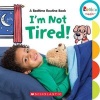 I'm Not Tired! - A Bedtime Routine Book (Board book) - Janice Behrens Photo