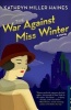 The War Against Miss Winter (Paperback) - Kathryn Miller Haines Photo