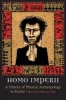 Homo Imperii - A History of Physical Anthropology in Russia (Hardcover, 0 Ed) - Marina Mogilner Photo