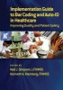 Implementation Guide to Bar Coding and Auto-ID in Healthcare - Improving Quality and Patient Safety (Paperback) - Ned J Simpson Photo