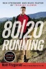 80/20 Running - Run Stronger and Race Faster by Training Slower (Paperback) - Matt Fitzgerald Photo