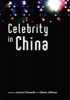 Celebrity in China (Paperback) - Louise Edwards Photo