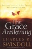 The Grace Awakening - Believing in Grace is One Thing. Living it is Another. (Paperback) - Charles R Swindoll Photo