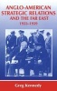 Anglo-American Strategic Relations and the Far East 1933-1939 - Imperial Crossroads (Hardcover, Annotated Ed) - Greg Kennedy Photo