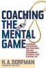 Coaching the Mental Game (Paperback) - H A Dorfman Photo