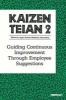 Kaizen Teian 2 - Guiding Continuous Improvement Through Employee Suggestions (Paperback) - Productivity Press Development Team Photo