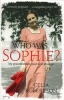 Who Was Sophie? - The Two Lives of My Grandmother - Poet and Stranger (Paperback) - Celia Robertson Photo