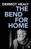 The Bend for Home - a Memoir (Paperback, Main) - Dermot Healy Photo