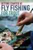 Getting Started at Fly Fishing for Trout (Paperback) - Allan Sefton Photo